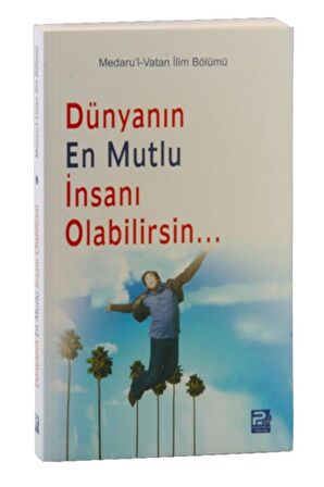 Dünyanın En Mutlu İnsanı Olabilirsin