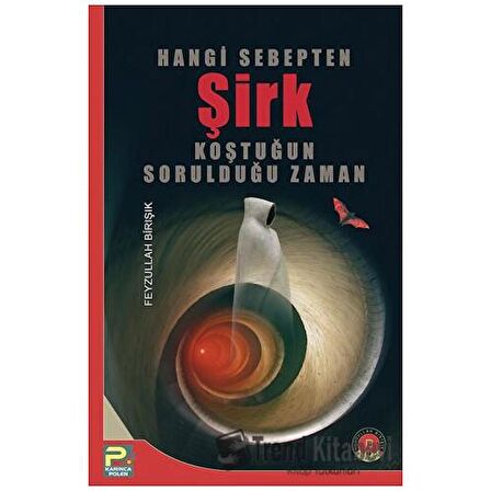 Hangi Sebepten Şirk Koştuğun Sorulduğu Zaman