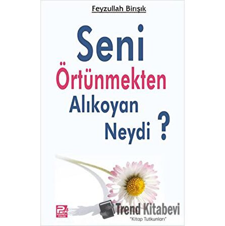 Seni Örtünmekten Alıkoyan Neydi?