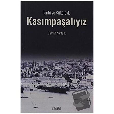 Tarihi ve Kültürüyle Kasımpaşalıyız