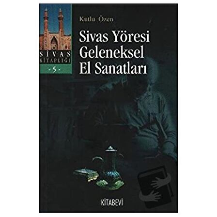 Sivas Yöresi Geleneksel El Sanatları