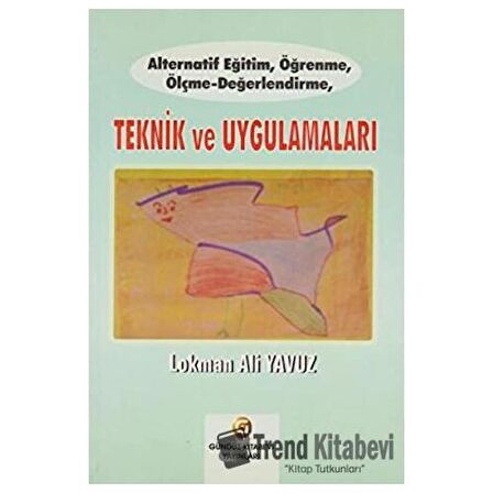 Alternatif Eğitim, Öğrenme, Ölçme   Değerlendirme, Teknik ve Uygulamaları /