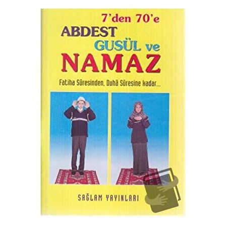 7’den 70’e Abdest, Gusül ve Namaz