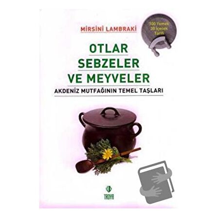 Otlar Sebzeler Meyveler Akdeniz Mutfağının Temel Taşları