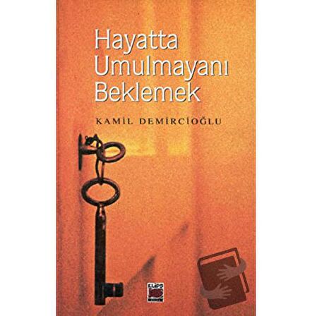 Hayatta Umulmayanı Beklemek