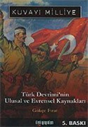 Kuvayı Milliye/Türk Devrimi'nin Ulusal ve Evrensel Kaynakları / Gökçe Fırat