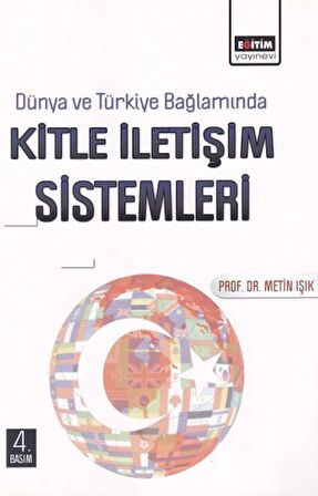 Dünya ve Türkiye Bağlamında Kitle İletişim Sistemleri