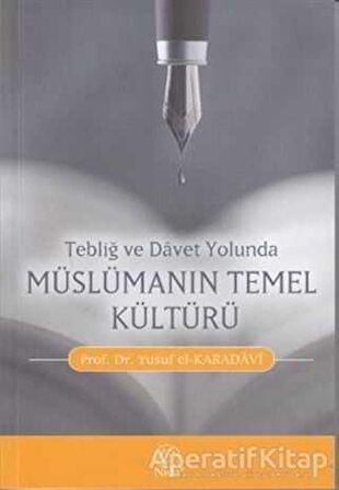 Tebliğ ve Davet Yolunda Müslümanın Temel Kültürü