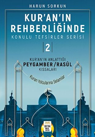 Kur'an'ın Rehberliğinde Konulu Tefsirler Serisi 2 - Kur'an'ın Anlattığı Peygamber/Rasul Kıssaları