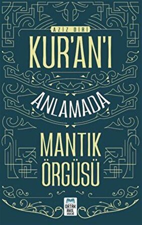 Kur’an’ı Anlamada Mantik Örgüsü
