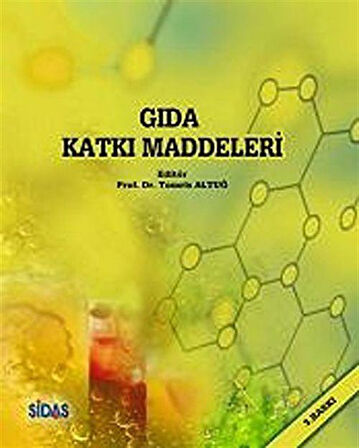 Gıda Katkı Maddeleri / Prof.Dr. Tomris Altuğ Onoğur