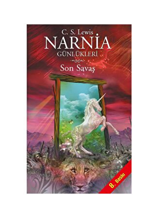 Narnia Günlükleri 7 - Son Savaş