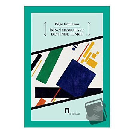 İkinci Meşrutiyet Devrinde Tenkit / Dergah Yayınları / Bilge Ercilasun