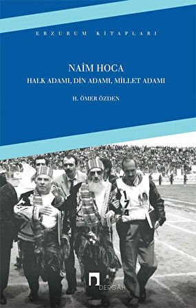 Naim Hoca : Halk Adamı, Din Adamı, Millet Adamı