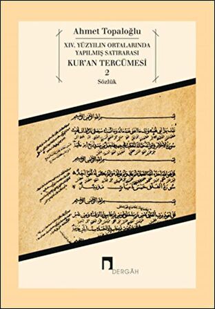 14. Yüzyılın Ortalarında Yapılmış Satırarası Kur’an Tercümesi 2