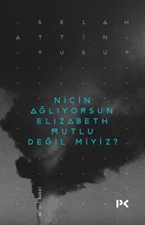 Niçin Ağlıyorsun Elisabeth Mutlu Değil miyiz?