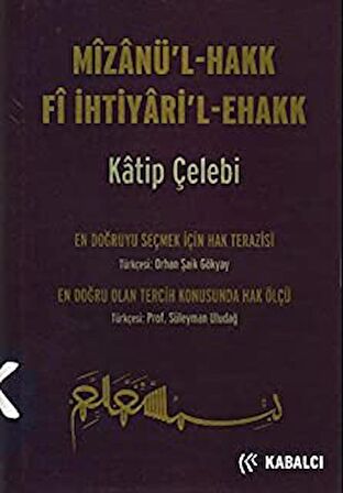 Mizanü’l - Hakk Fi İhtiyari’l-Ehakk