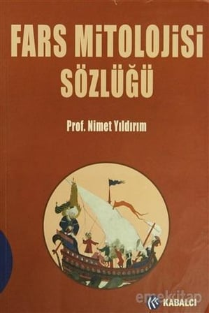 Fars Mitolojisi Sözlüğü Nimet Yıldırım Kabalcı Yayınevi