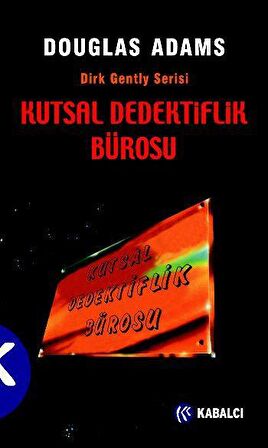 Kutsal Dedektiflik Bürosu - Douglas Adams - Kabalcı Yayınevi