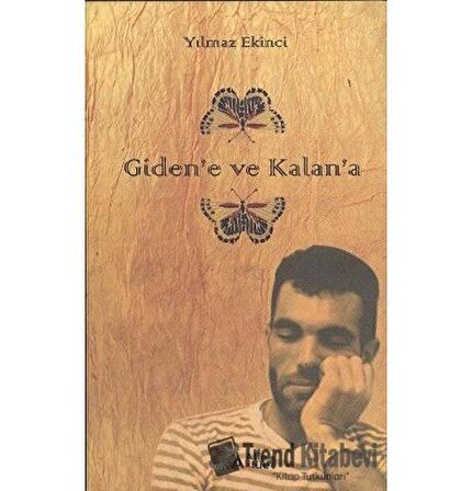 Giden’e ve Kalan’a
