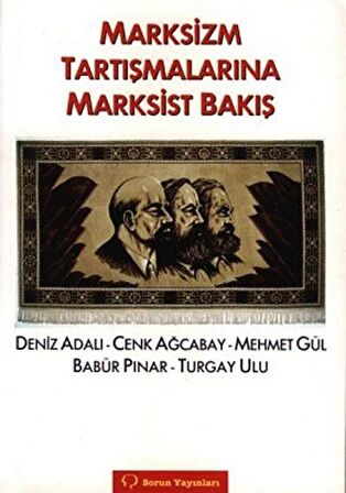 Marksizm Tartışmalarına Marksist Bakış / Mehmet Gül