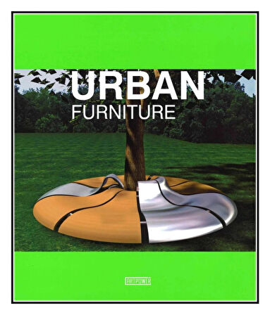 Urban Furniture (KENT MOBİLYALAR Tasarımı)