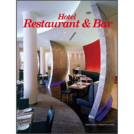 Hotel Restaurants & Bar (Dekorasyon; Restoran ve Bar Tasarımları)