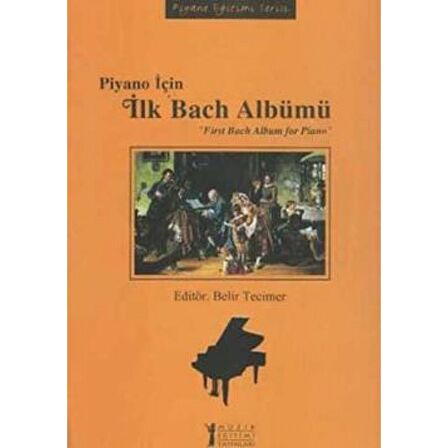 Piyano İçin İlk Bach Albümü / First Bach Album for Piano