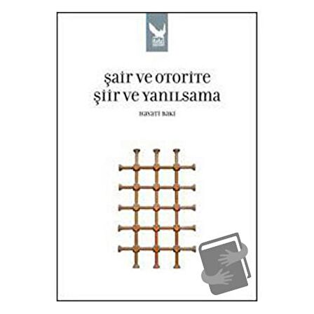 Şair ve Otorite Şiir ve Yanılsama / İkaros Yayınları / Hayati Baki