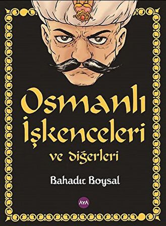 Osmanlı İşkenceleri ve Diğerleri