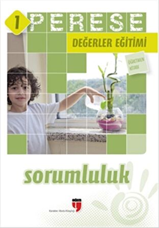Sorumluluk (Öğretmen Kitabı) - Perese Değerler Eğitimi 1