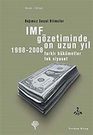 IMF Gözetiminde On Uzun Yıl 1998 - 2008