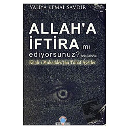 Allah'a İftira mı Ediyorsunuz?