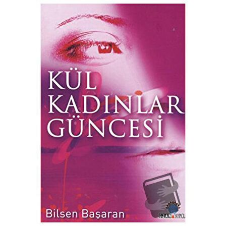 Kül Kadınlar Güncesi / Ozan Yayıncılık / Bilsen Başaran