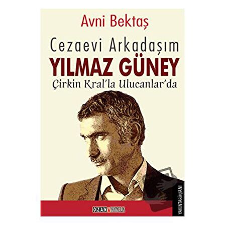 Cezaevi Arkadaşım Yılmaz Güney