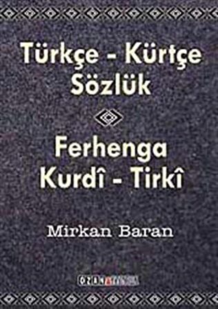 Türkçe - Kürtçe Sözlük / Ferhenga  Kurdi - Tirki