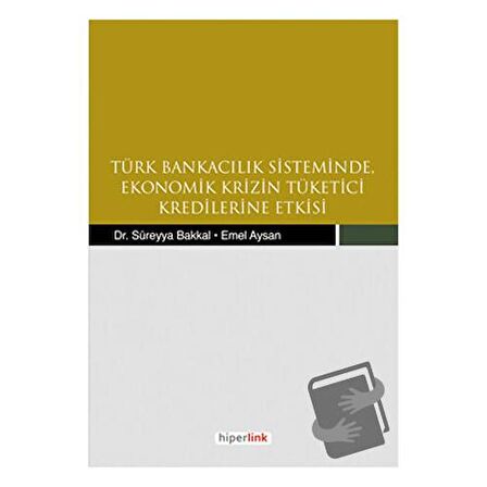 Türk Bankacılık Sisteminde Ekonomik Krizin Tüketici Kredilerine Etkisi