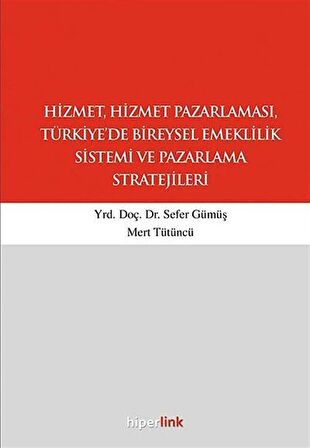 Hizmet, Hizmet Pazarlaması, Türkiye’de Bireysel Emeklilik Sistemi ve Pazarlama Stratejileri