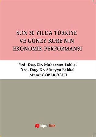 Son 30 Yılda Türkiye ve Güney Kore’nin Ekonomik Performansı