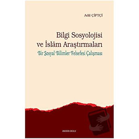 Bilgi Sosyolojisi ve İslam Araştırmaları