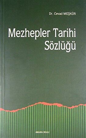 Mezhepler Tarihi Sözlüğü / Cevad Meşkür