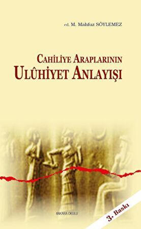 Cahiliye Araplarının Uluhiyet Anlayışı