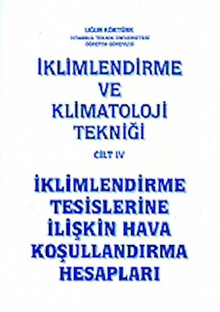 İklimlendirme ve Klimatoloji Tekniği Cilt: 4 - İklimlendirme Tesislerine İlişkin Hava Koşullandırma Hesapları