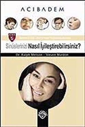 Sinüslerinizi Nasıl İyileştirebilirsiniz? / Prof. Dr. Ralph Metson