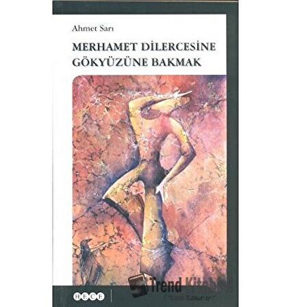 Merhamet Dilercesine Gökyüzüne Bakmak