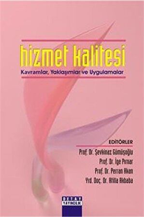 Hizmet Kalitesi Kavramlar, Yaklaşımlar ve Uygulamalar