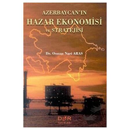 Azerbaycan’ın Hazar Ekonomisi ve Stratejisi