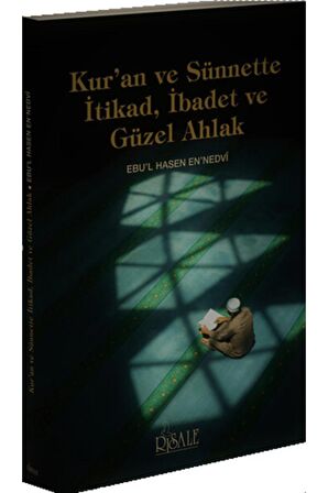 Kur'an ve Sünnette İtikad, İbadet ve Güzel Ahlak