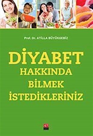 Diyabet Hakkında Bilmek İstedikleriniz / Prof. Dr. Atilla Büyükgebiz