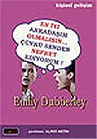 En İyi Arkadaşım Olmalısın Çünkü Senden Nefret Ediyorum / Emily Dubberley